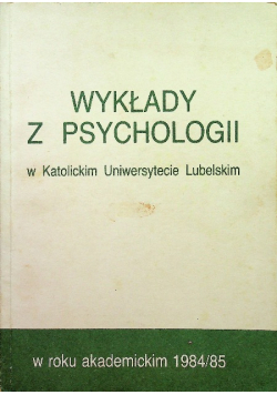 Wykłady z psychologii w katolickim uniwersytecie lubelskim w roku akademickim 1984 85