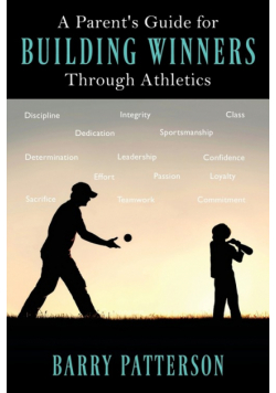 A Parent's Guide for Building Winners Through Athletics