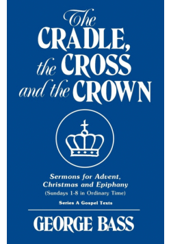 The Cradle, the Cross and the Crown