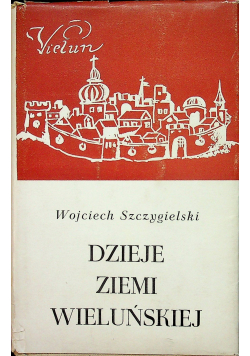 Dzieje Ziemi Wieluńskiej