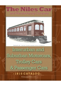 The Niles Car and Manufacturing Company Interurban and Suburban Motorcars, Trolley Cars & Passenger Cars