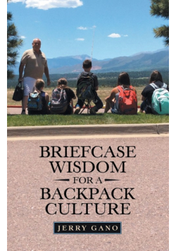 Briefcase Wisdom for a Backpack Culture