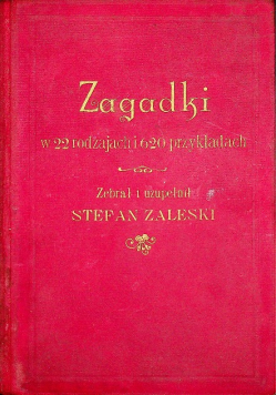 Zagadki w 22 rodzajach i 620 przykładach