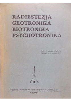 Radiestezja Geotronika Biotronika Psychotronika