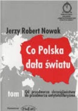 Co Polska dała światu Tom 1