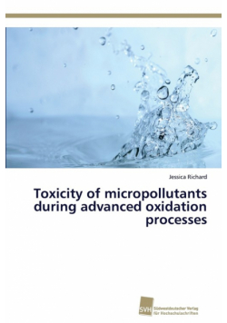 Toxicity of micropollutants during advanced oxidation processes