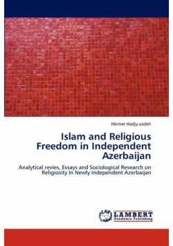 Islam and Religious Freedom in Independent Azerbaijan
