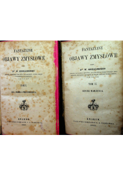 Fantazyjne objawy zmysłowe Tom I i II 1863 r.