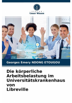 Die körperliche Arbeitsbelastung im Universitätskrankenhaus von Libreville