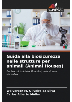 Guida alla biosicurezza nelle strutture per animali (Animal Houses)