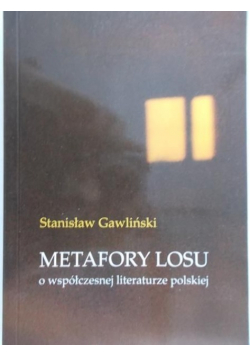 Metafory losu o współczesnej literaturze polskiej