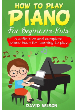 How To Play Piano For Beginners Kids