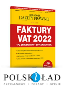 Faktury VAT 2022- po zmianach od 1 stycznia 2022