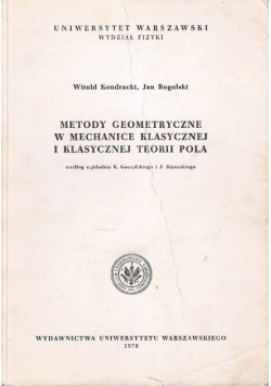 Metody Geometryczne w Mechanice Klasycznej i Klasycznej Teorii Pola