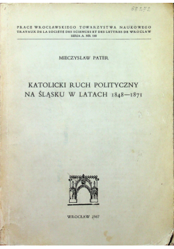 Katolicki ruch polityczny na Śląsku w latach 1848 1871