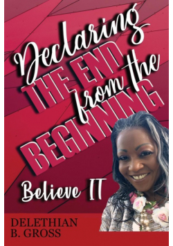 Declaring the End from the Beginning