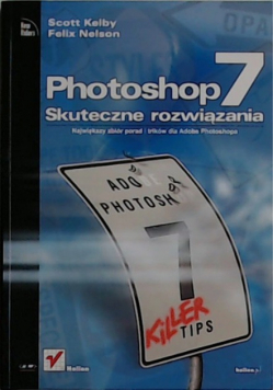 Photoshop 7. Skuteczne rozwiązania