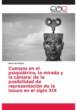 Cuerpos en el psiquiátrico, la mirada y la cámara