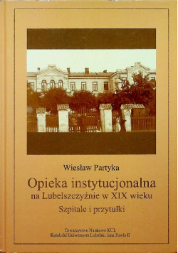 Opieka instytucjonalna na Lubelszczyźnie w XIX wieku