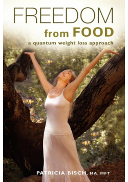 Freedom from Food; A Quantum Weight Loss Approach