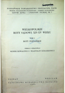 Wielkopolskie Roty Sądowe XIV-XV wieku Tom I Roty poznańskie