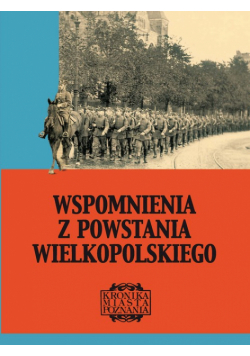 Wspomnienia z Powstania Wielkopolskiego