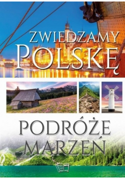 Zwiedzamy Polskę Podróże marzeń