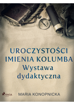 Uroczystości imienia Kolumba. Wystawa dydaktyczna