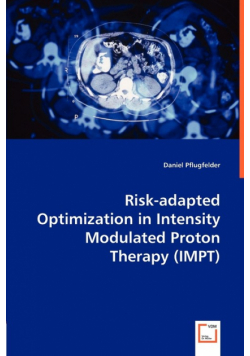 Risk-adapted Optimization in Intensity Modulated Proton Therapy (IMPT)