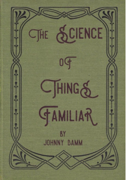 The Science of Things Familiar