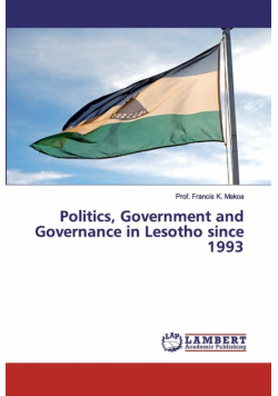 Politics, Government and Governance in Lesotho since 1993