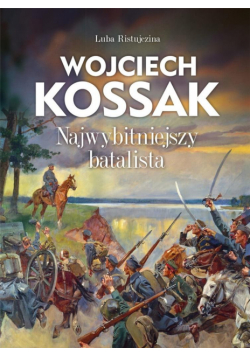 Wojciech Kossak Najwybitniejszy batalista