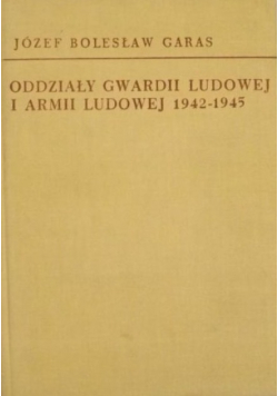 Oddziały Gwardii Ludowej i Armii Ludowej 1942 - 1945