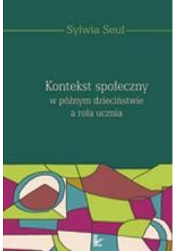 Kontekst społeczny w późnym dzieciństwie a rola ucznia