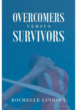Overcomers Versus Survivors