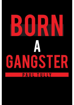 Born a Gangster