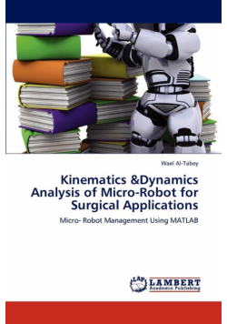 Kinematics &Dynamics Analysis of Micro-Robot for Surgical Applications