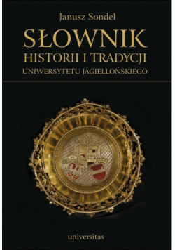 Słownik historii i tradycji Uniwersytetu Jagiellońskiego