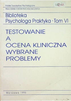 Testowanie a ocena kliniczna wybrane problemy