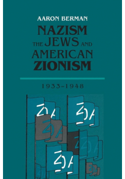 Nazism, The Jews and American Zionism, 1933-1948