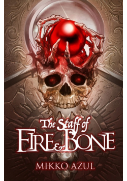 The Staff of Fire and Bone