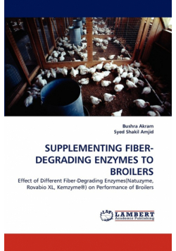 Supplementing Fiber-Degrading Enzymes to Broilers