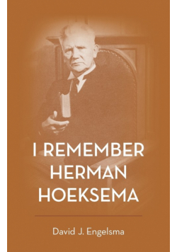 I Remember Herman Hoeksema