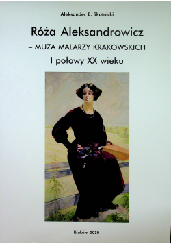 Róża Aleksandrowicz Muza Malarzy Krakowskich I połowy XX wieku