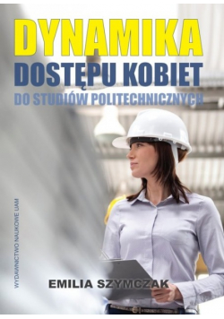 Dynamika dostępu kobiet do studiów politechnicznych.