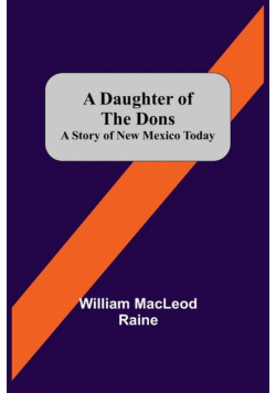 A Daughter Of The Dons A Story Of New Mexico Today