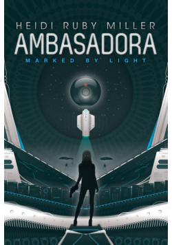 Ambasadora Book One - Marked By Light