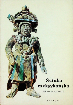 Sztuka meksykańska III Majowie
