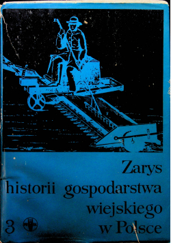 Zarys historii gospodarstwa wiejskiego w Polsce Tom III