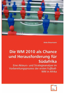 Die WM 2010 als Chance und Herausforderung für Südafrika